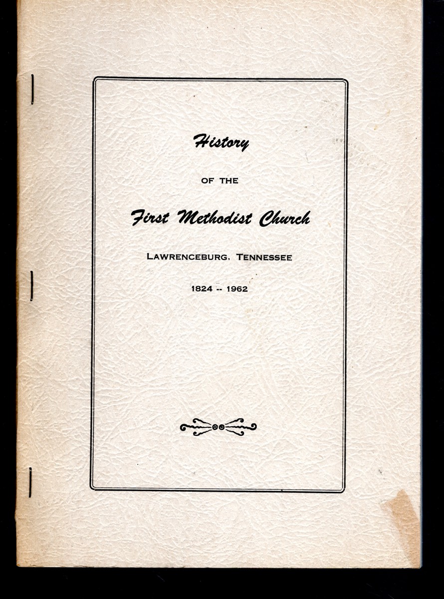 History of the First Methodist Church Lawrenceburg, Tennessee 1824-1962