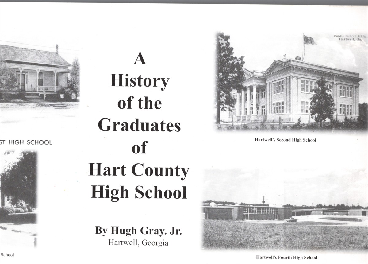 Image for A History of the Graduates of Hart County High Schools A History of the Graduates of Hart County High Schools
