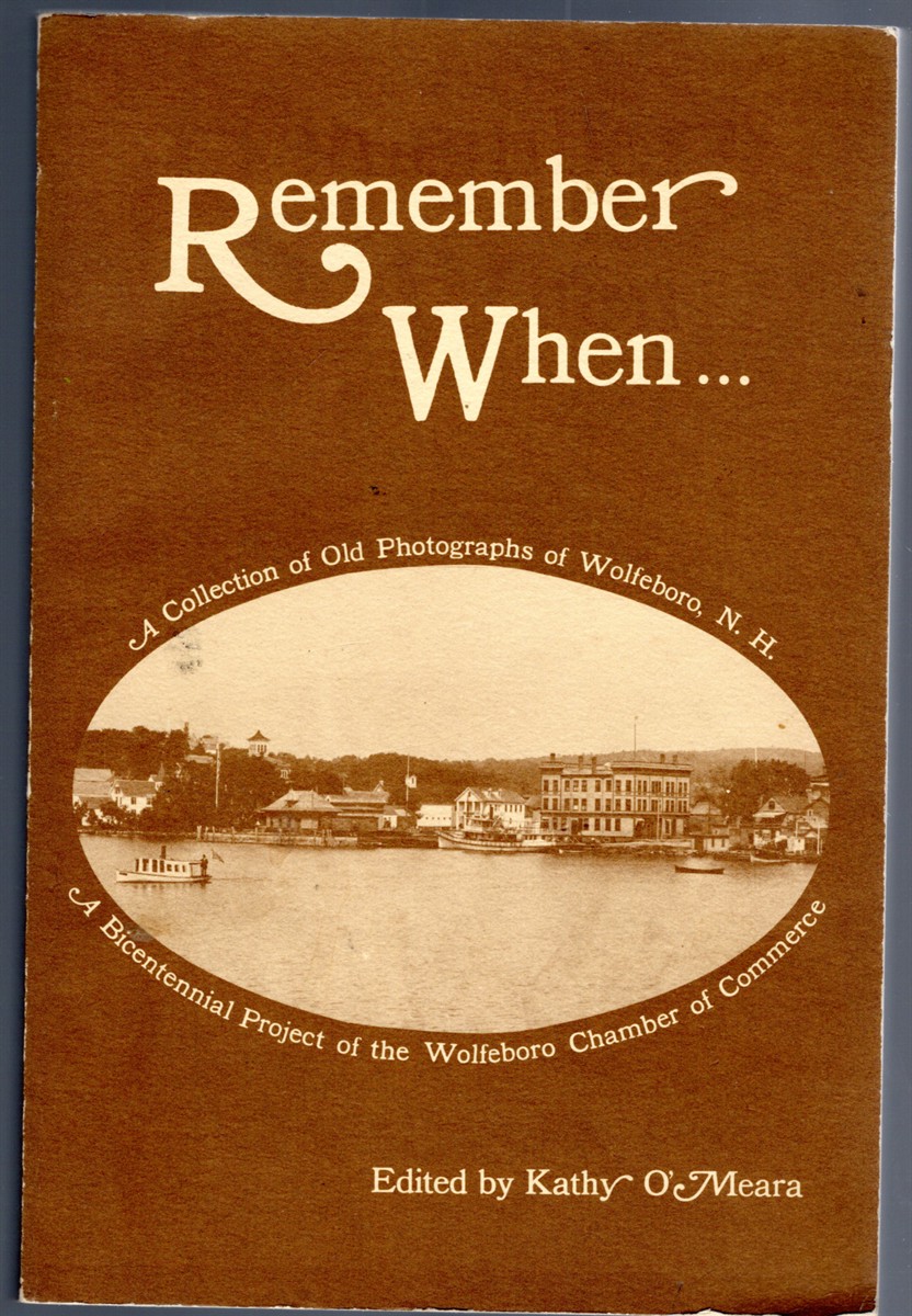 Image for Remember When A Collection of Old Photographs of Wolfeboro, N. H. Remember When A Collection of Old Photographs of Wolfeboro, N. H.