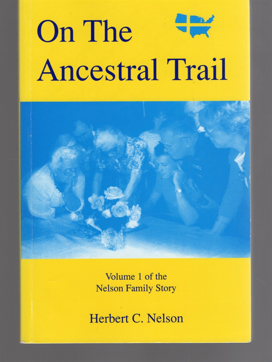 Image for On The Ancestral Trail Volume One of the Nelson Family Story On The Ancestral Trail Volume One of the Nelson Family Story