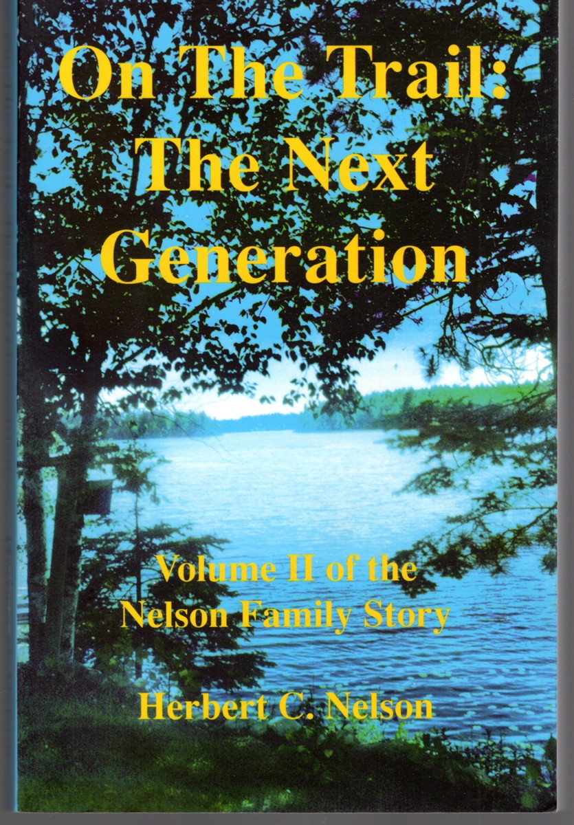 Image for On The Trail: The Next Generation Volume II of the Nelson Family Story On The Trail: The Next Generation Volume II of the Nelson Family Story
