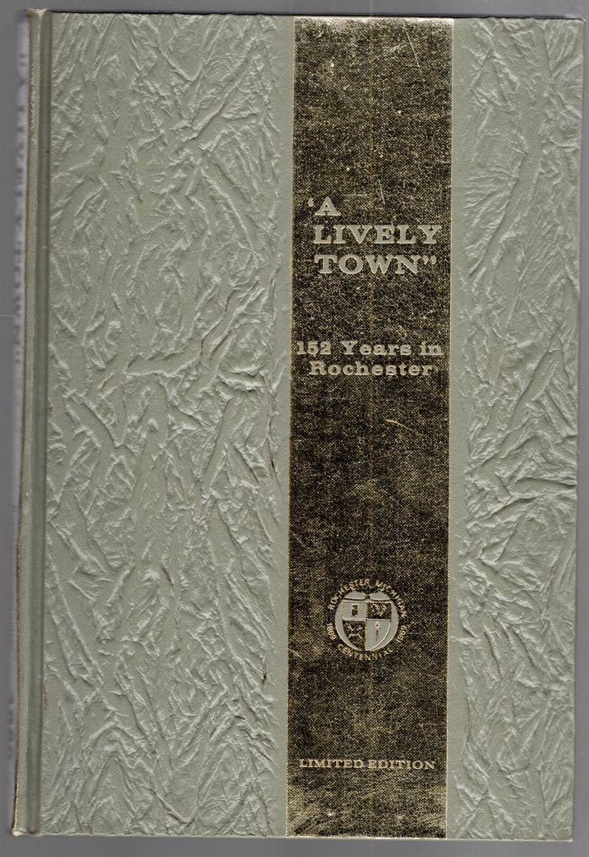 Image for A Lively Town 152 Years in Rochester A Lively Town 152 Years in Rochester