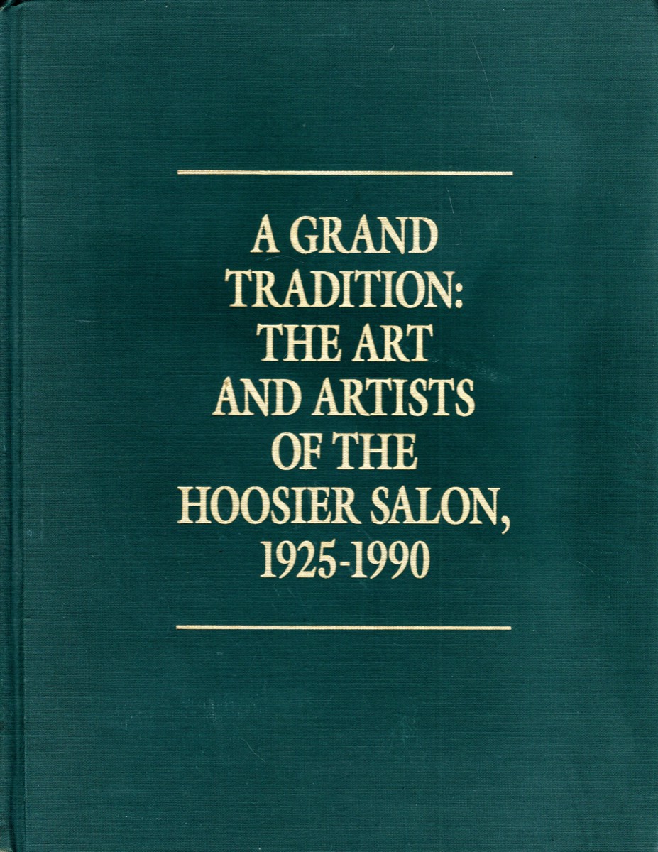 Image for A Grand Tradition: The Art and Artists of the Hoosier Salon, 1925-1990 A Grand Tradition: The Art and Artists of the Hoosier Salon, 1925-1990