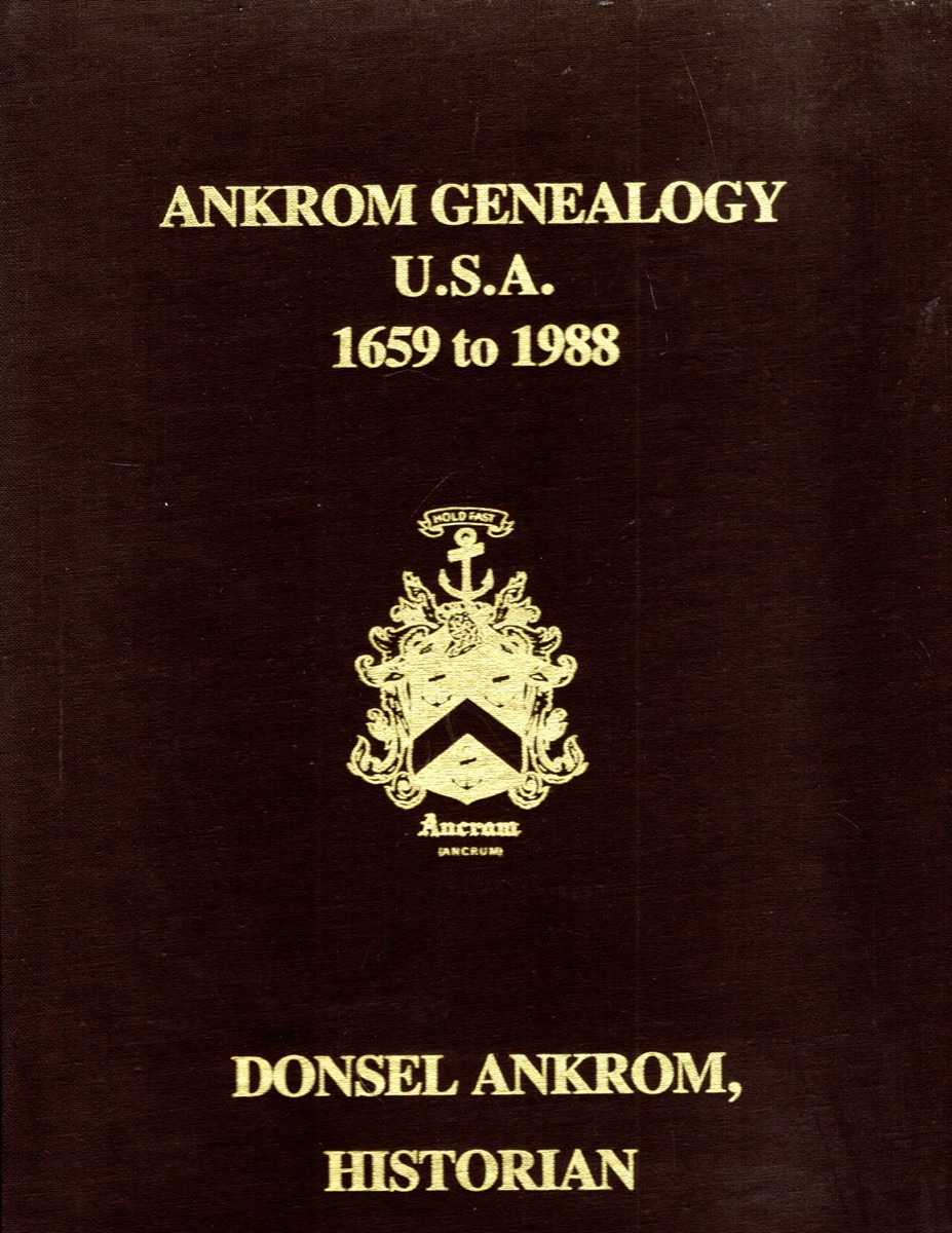 Image for Ankrom Genealogy U.S.A. 1659 to 1988 Ankrom Genealogy U.S.A. 1659 to 1988