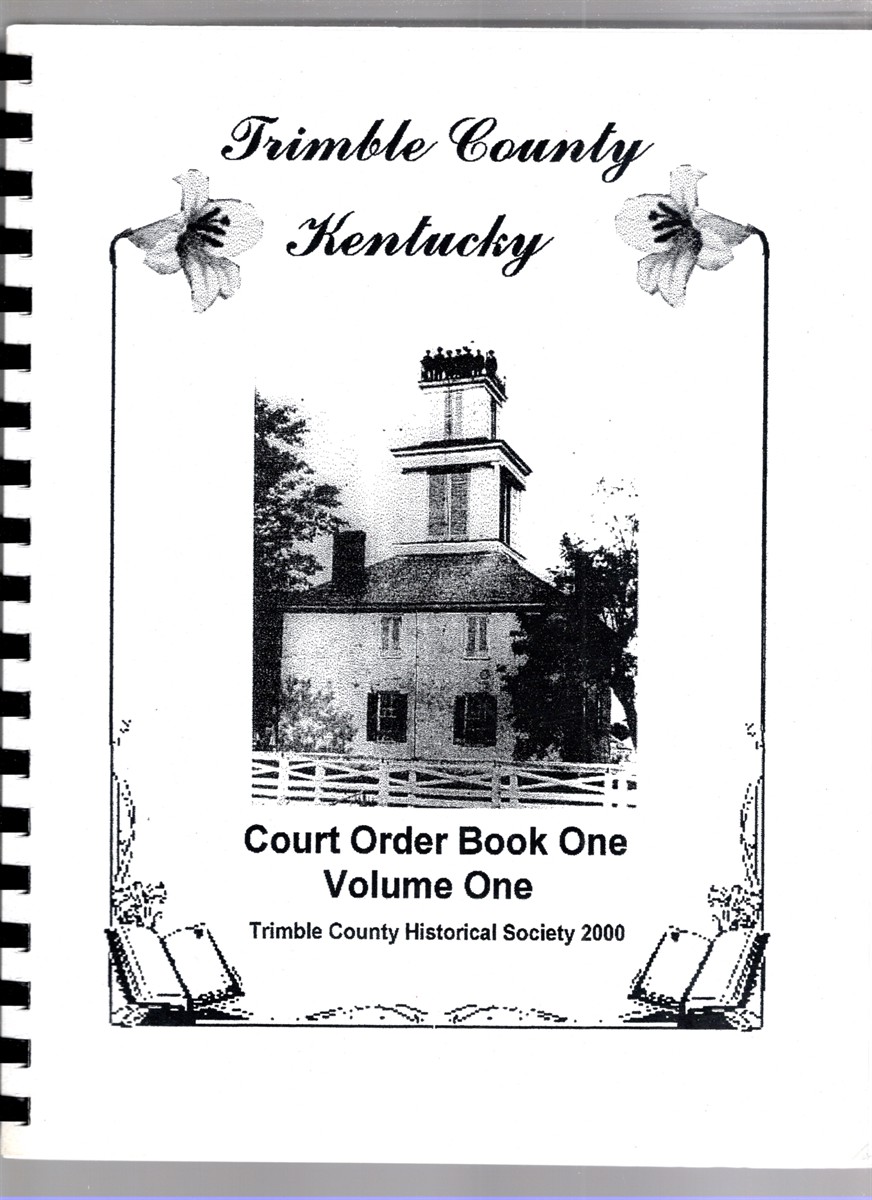 Trimble County Kentucky Court Order Book One Volume One