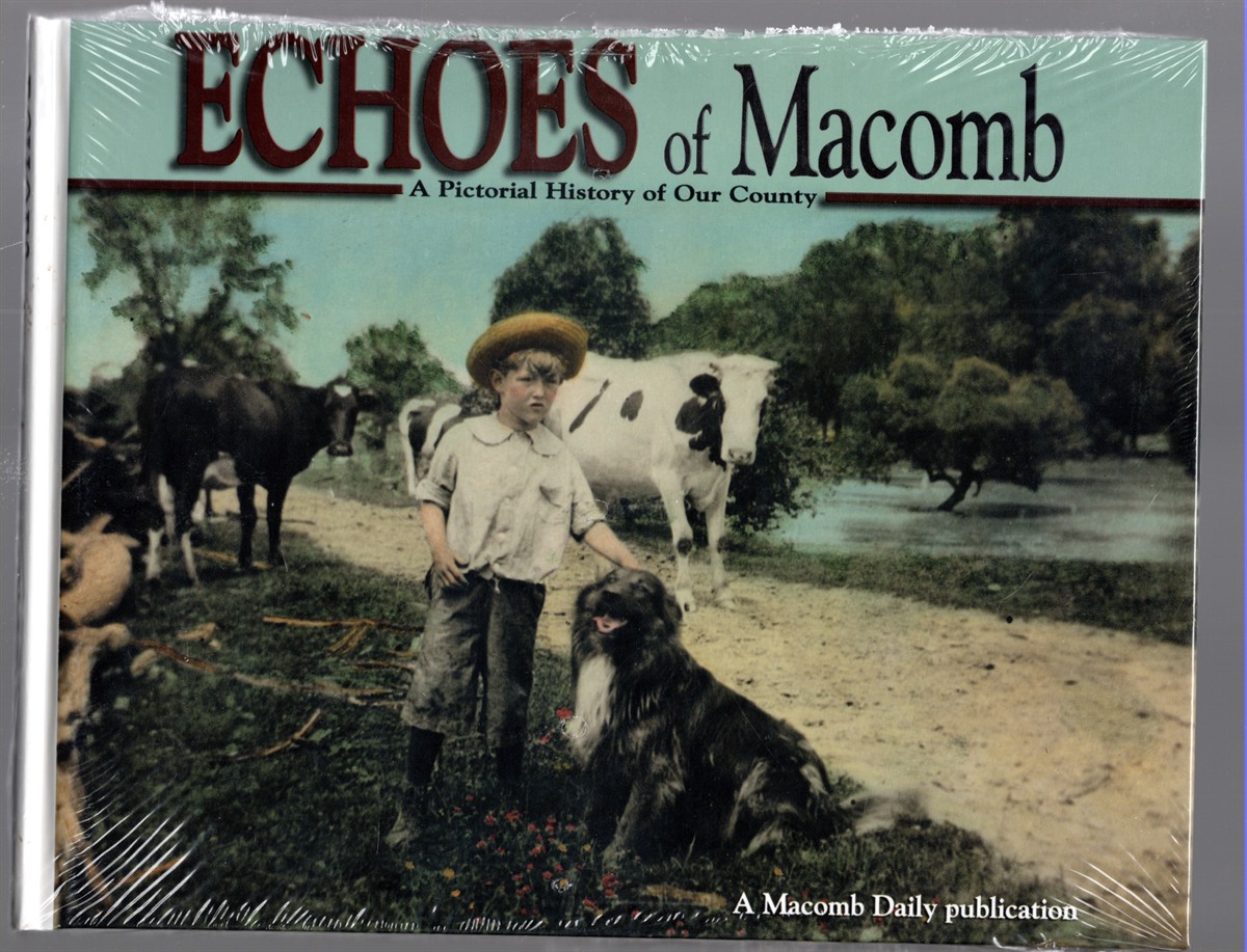 Echoes of Macomb A Pictorial History of Our County