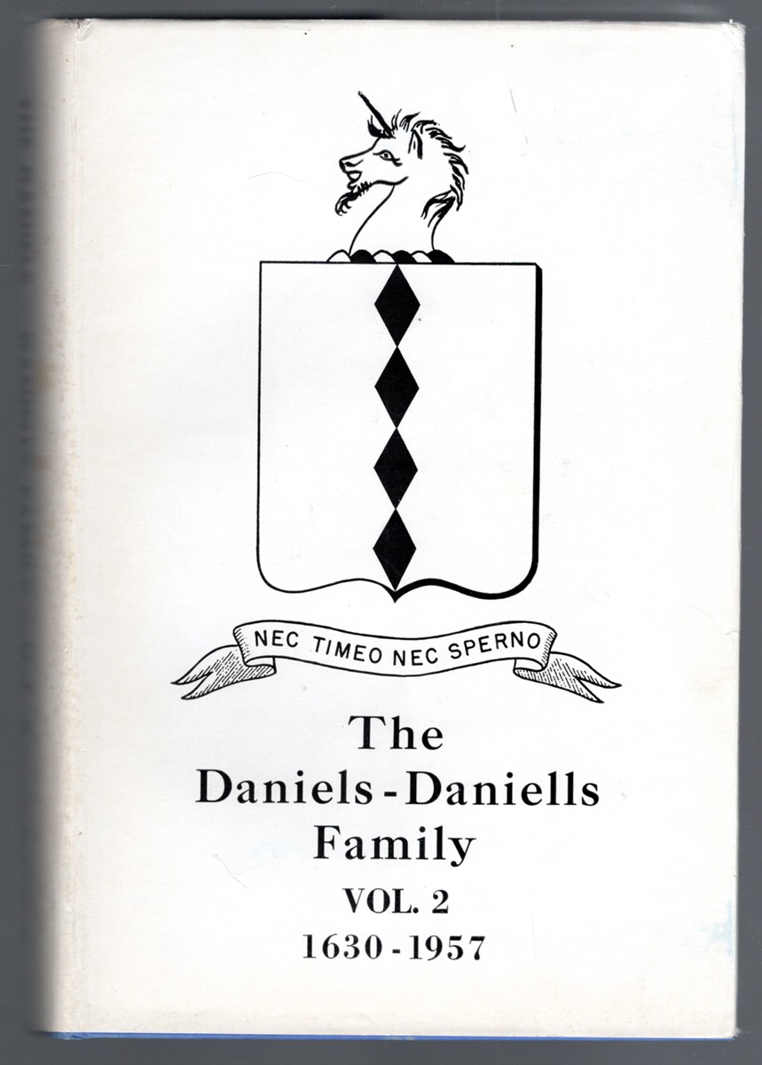 The Daniels-Daniells Family Volume 2 A Genealogical History of the Descendants of William Daniell of Dorchester and Milton, Massachusetts 1630-1957