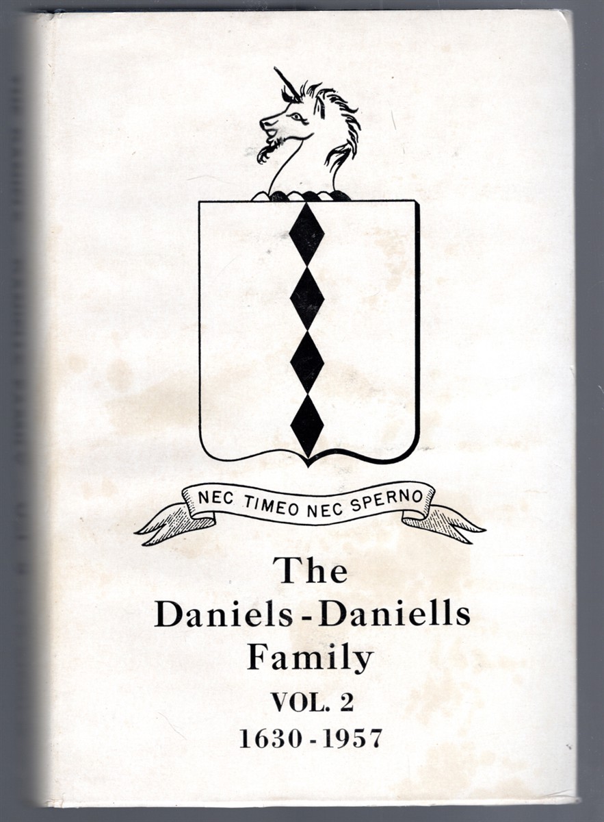 The Daniels-Daniells Family Volume 2 A Genealogical History of the Descendants of William Daniell of Dorchester and Milton, Massachusetts 1630-1957