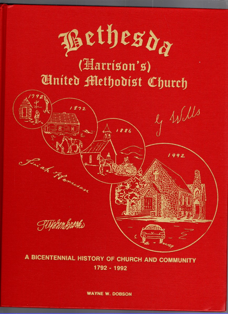 Bethesda (Harrison's) United Methodist Church A Bicentennial History of Church and Community 1792-1992