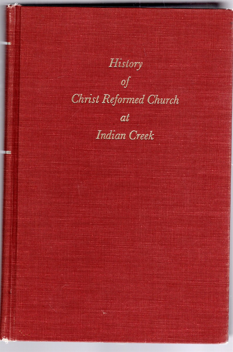 A History of Christ Reformed Church at Indian Creek (Indianfield) Cowpath and Church Road, Telford, R.D. #1, Franconia Township, Montgomery County, Pennsylvania