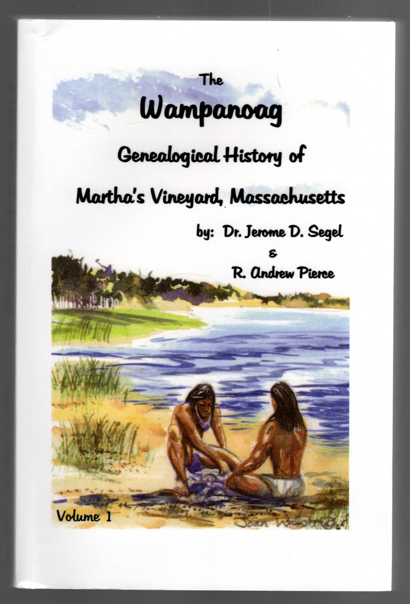 The Wampanoag Genealogical History of Martha's Vineyard, Massachusetts: Referenced to Banks' History of Martha's Vineyard Volume 1: Island History, People and Places from Sustained Contact Through the Early Federal Period Revised