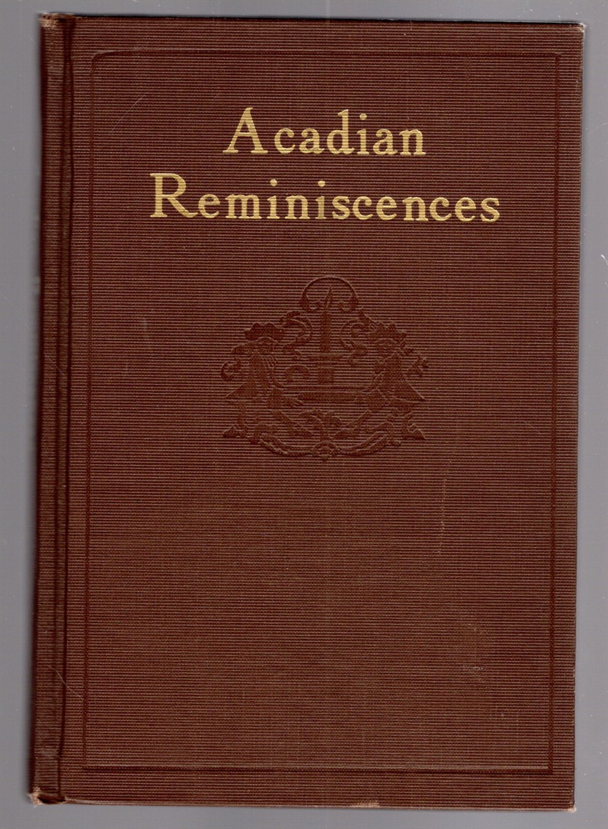 Acadian Reminiscences The True Story of Evangeline