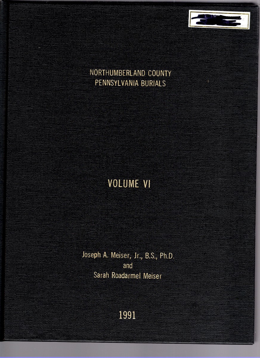 A Genealogist's Guide to Burials in Northumberland County, Pennsylvania Volume VI