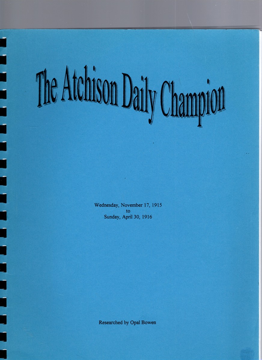 The Atchison Daily Champion Wednesday, November 17, 1915 to Sunday, April 30, 1916