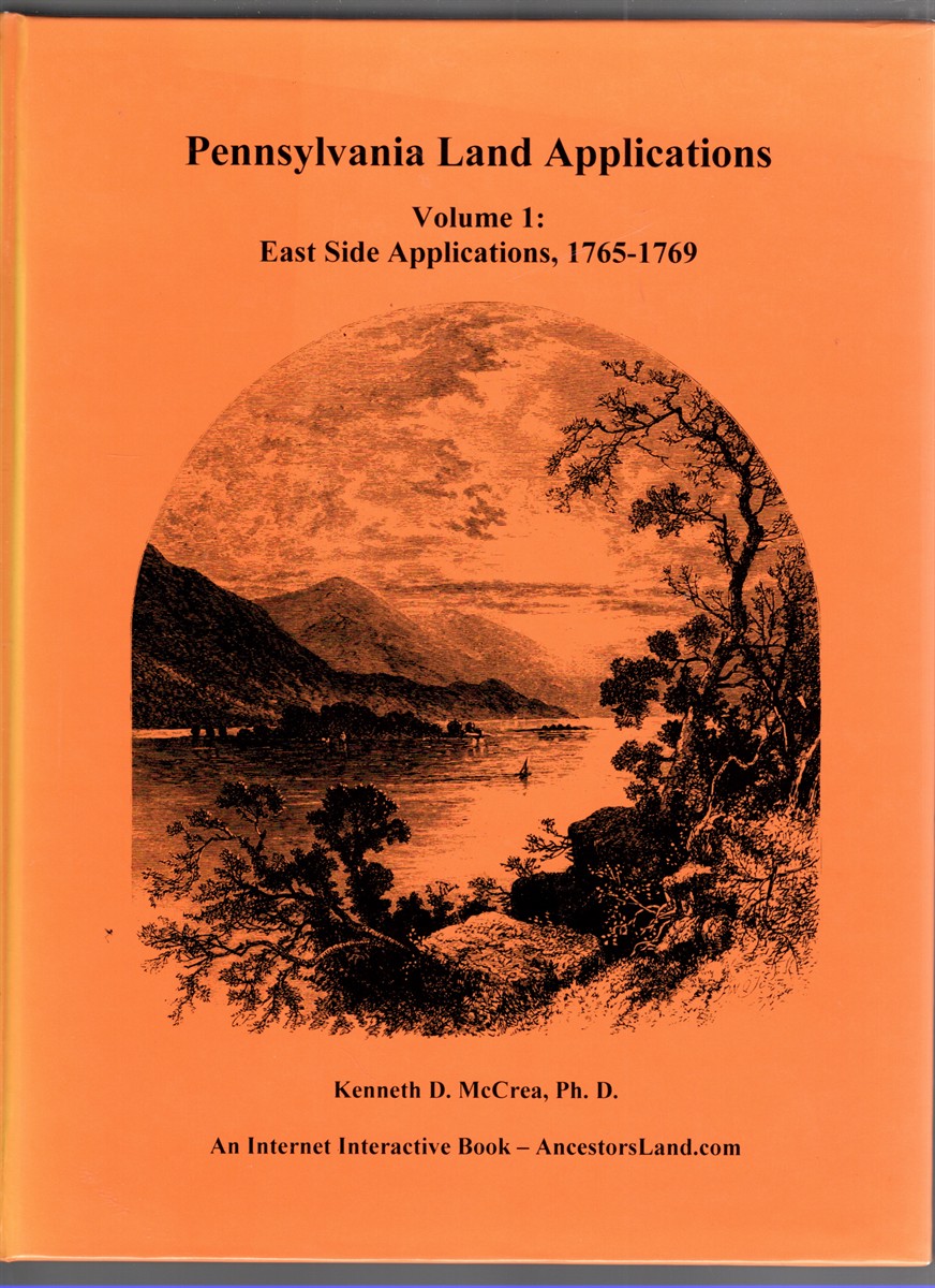 Image for Pennsylvania Land Applications Volume 1: East Side Applications, 1765-1769 Pennsylvania Land Applications Volume 1: East Side Applications, 1765-1769