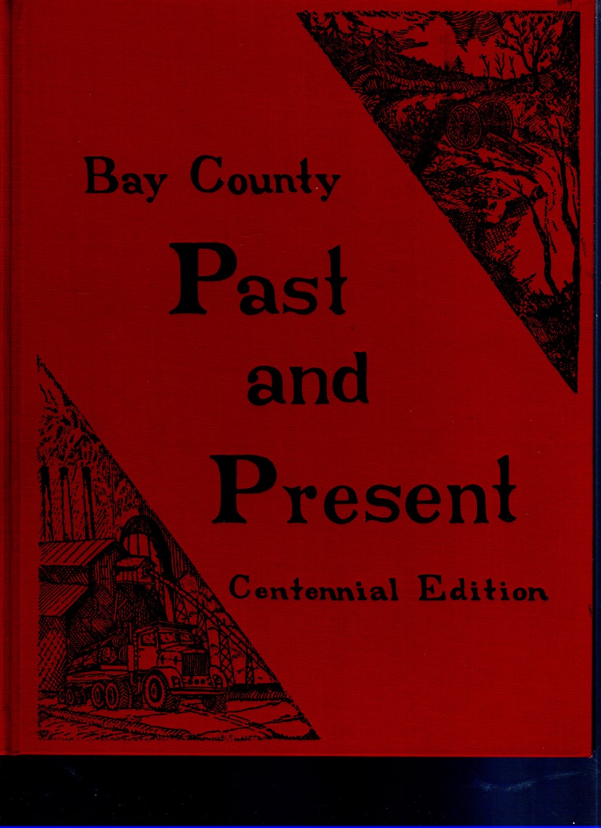 Bay County Past and Present Centennial Edition