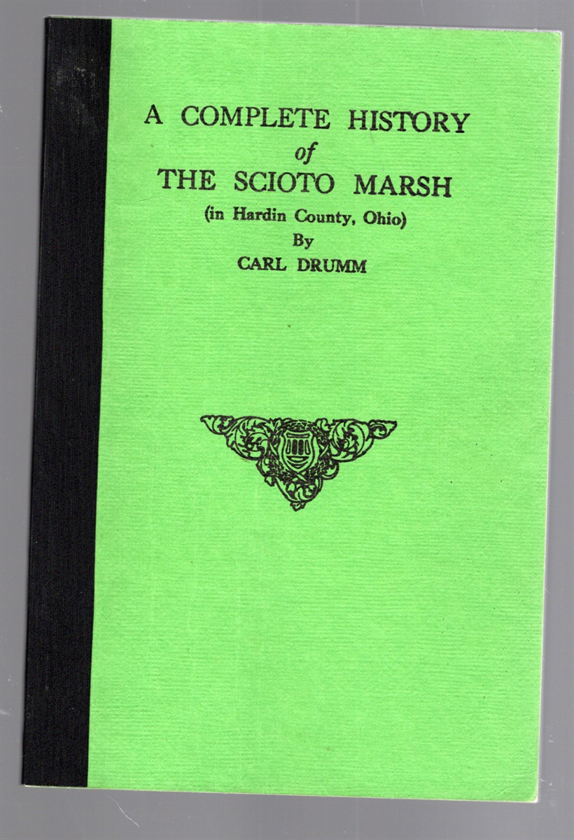 A Complete History of the Scioto Marsh (in Hardin County, Ohio)