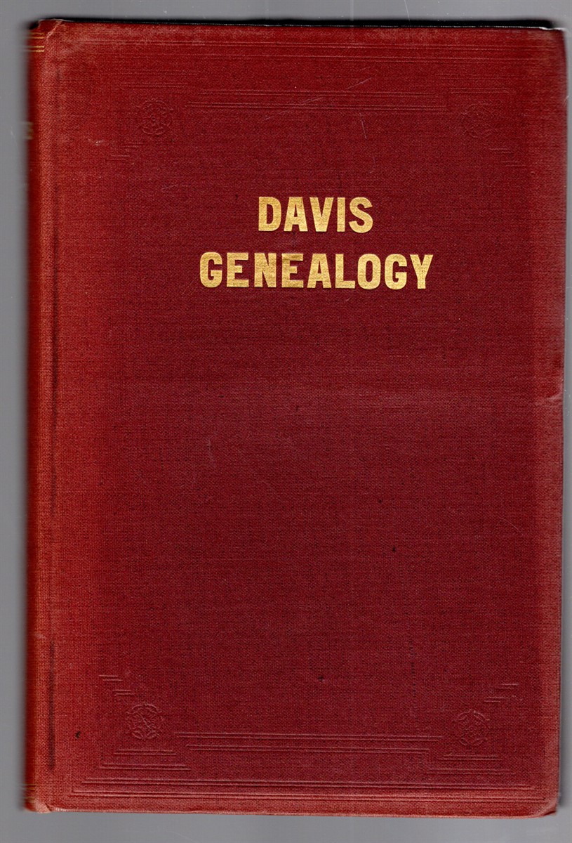 Image for Genealogy of the Ancestry and Descendants of Captain Francis Davis Genealogy of the Ancestry and Descendants of Captain Francis Davis