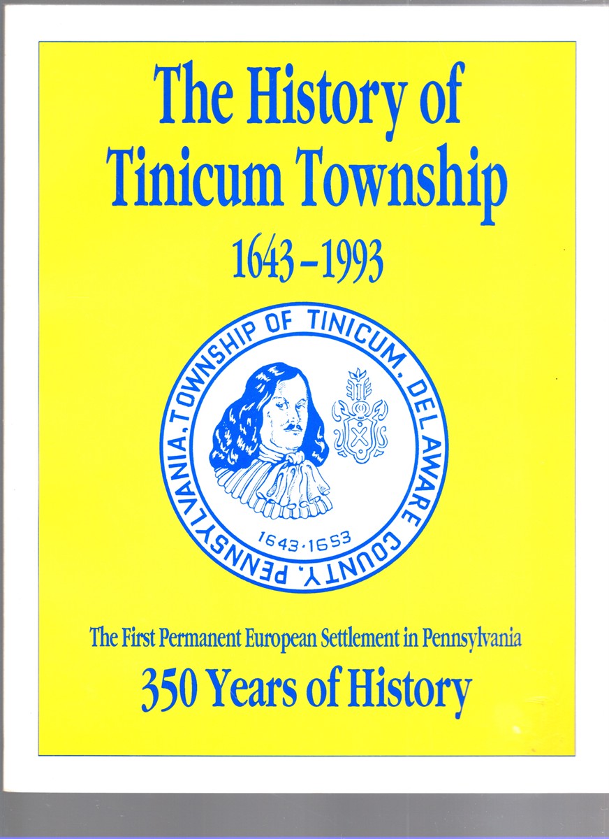 Image for The History of Tinicum Township The first permanent European settlement in Pennsylvania 1643-1993 The History of Tinicum Township The first permanent European settlement in Pennsylvania 1643-1993