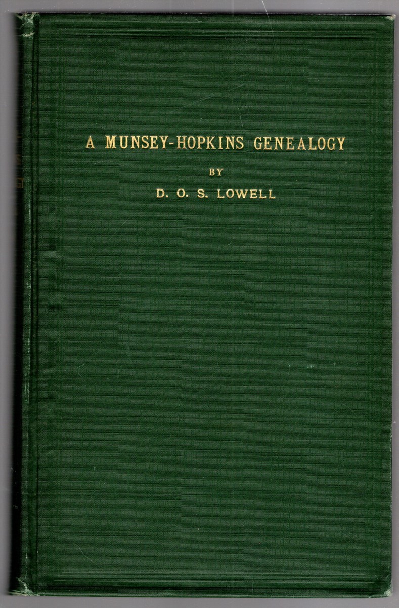 A Munsey-Hopkins Genealogy Being the Ancestry of Andrew Chauncey Munsey and Mary Jane Merritt Hopkins The Parents of Frank A. Munsey His Brothers and Sisters