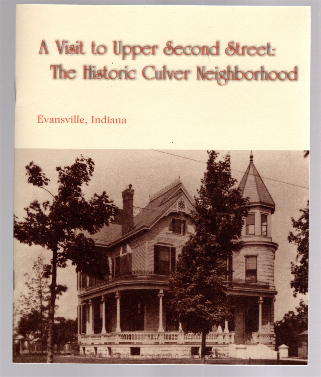 Image for A Visit to Upper Second Street: The Historic Culver Neighborhood Evansville, Indiana A Visit to Upper Second Street: The Historic Culver Neighborhood Evansville, Indiana