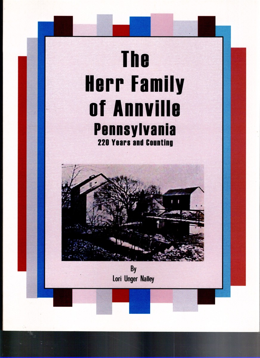 Image for The Herr Family of Annville Pennsylvania 220 Years and Counting The Herr Family of Annville Pennsylvania 220 Years and Counting