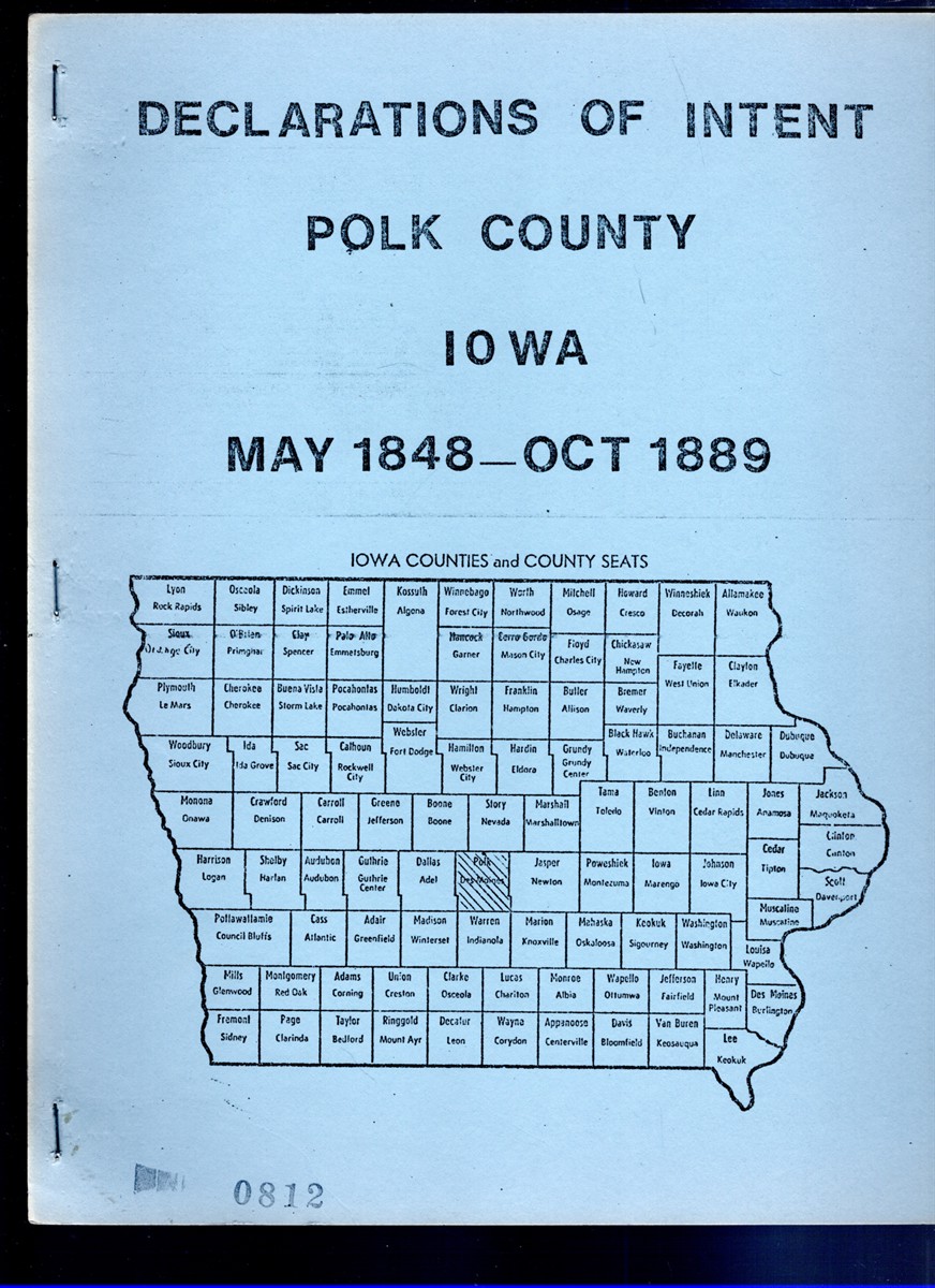 Image for Declarations of Intent May 1848-October 1889 Polk County, Iowa Declarations of Intent May 1848-October 1889 Polk County, Iowa