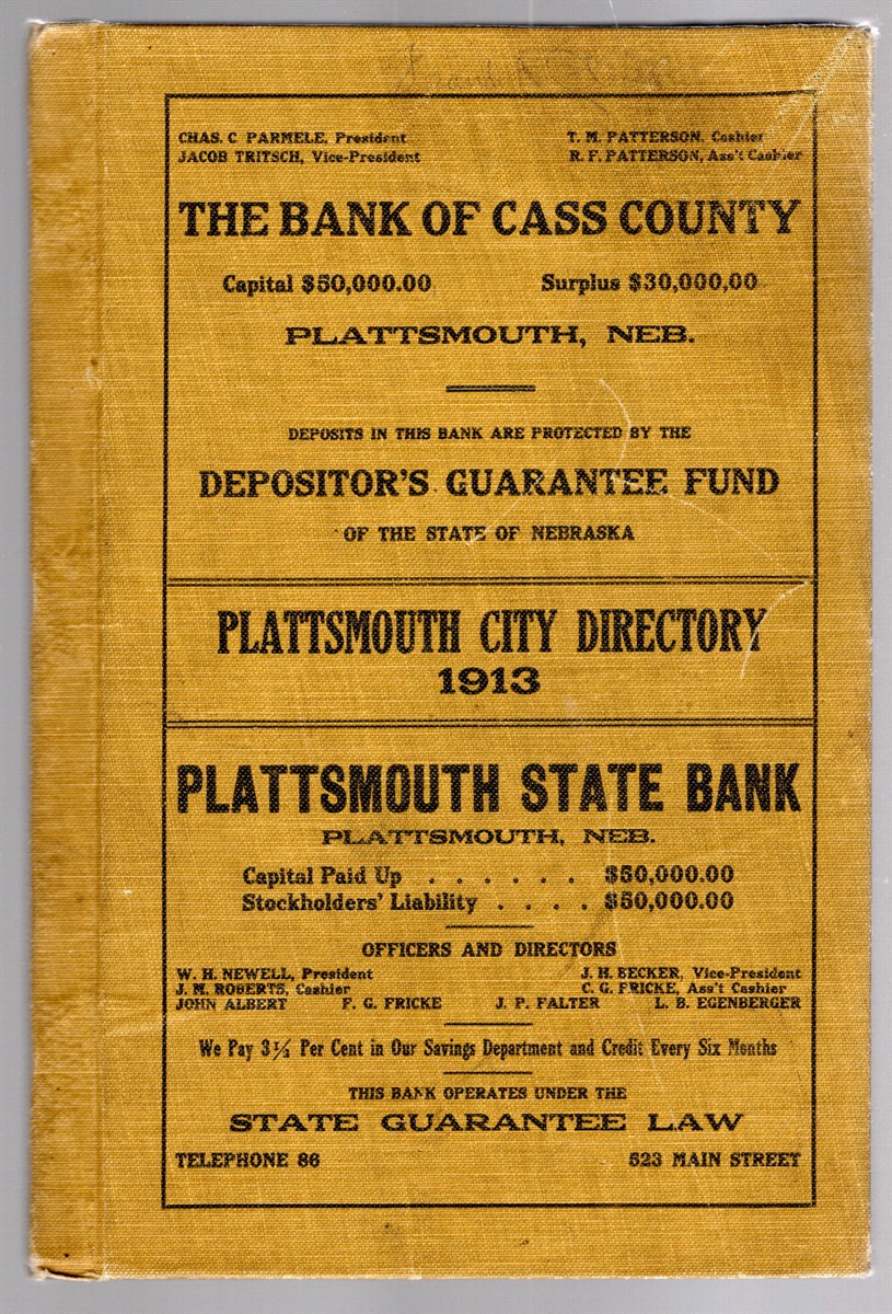 City Directory of Plattsmouth, Nebraska 1913 in One Complete Alphabetical List Containing the Names of All Persons over Seventeen Years of Age (Excepting Married Women not Engaged in Business)