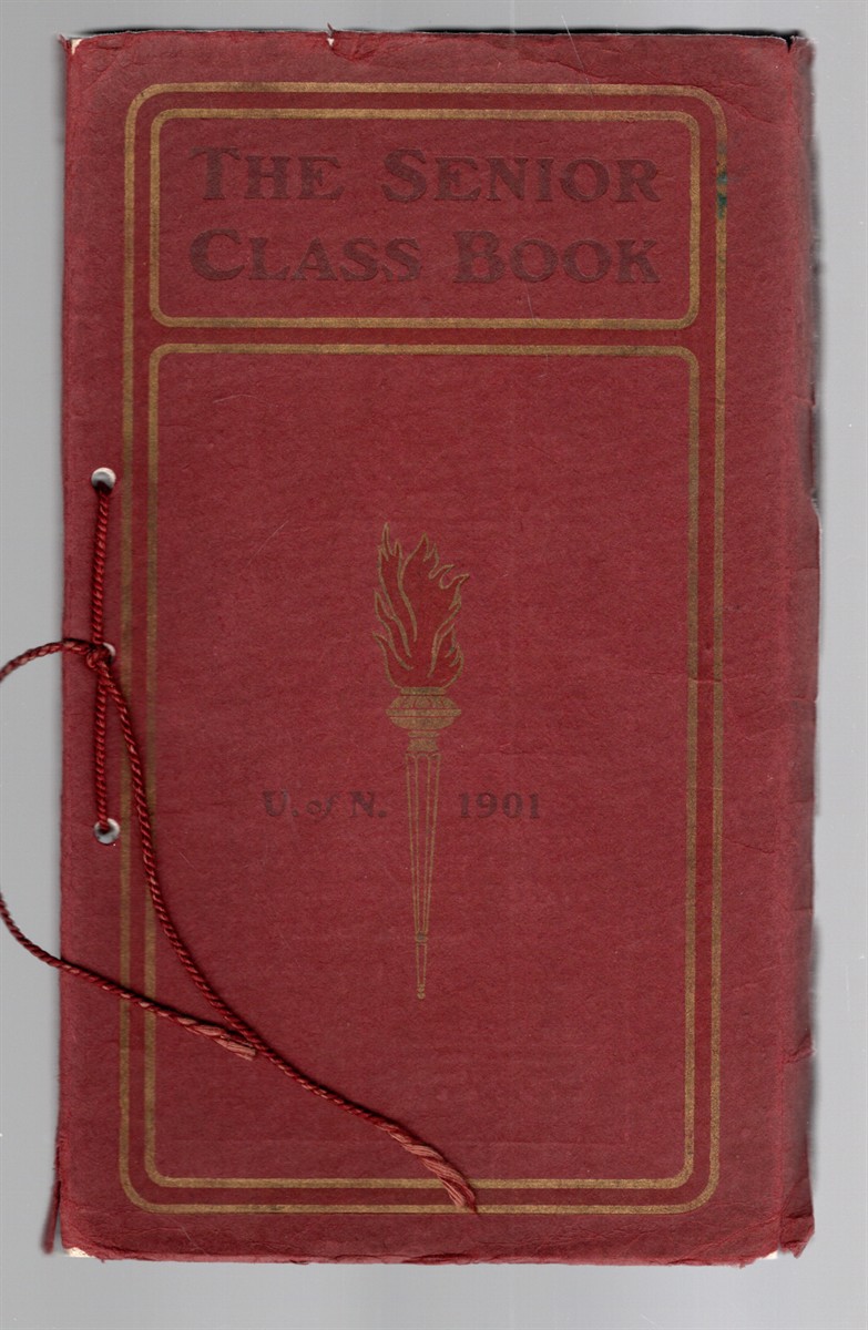 Senior Class Book U. of N. Published by the Class of Nineteen Hundred and One of the University of Nebraska-Lincoln