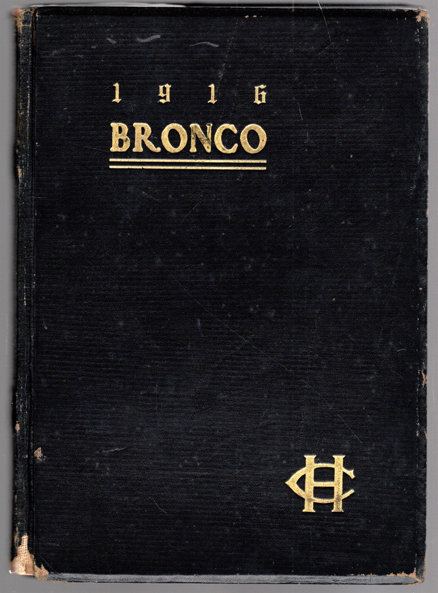 The Bronco Volume III Published by the Class of 1916 of Hastings College
