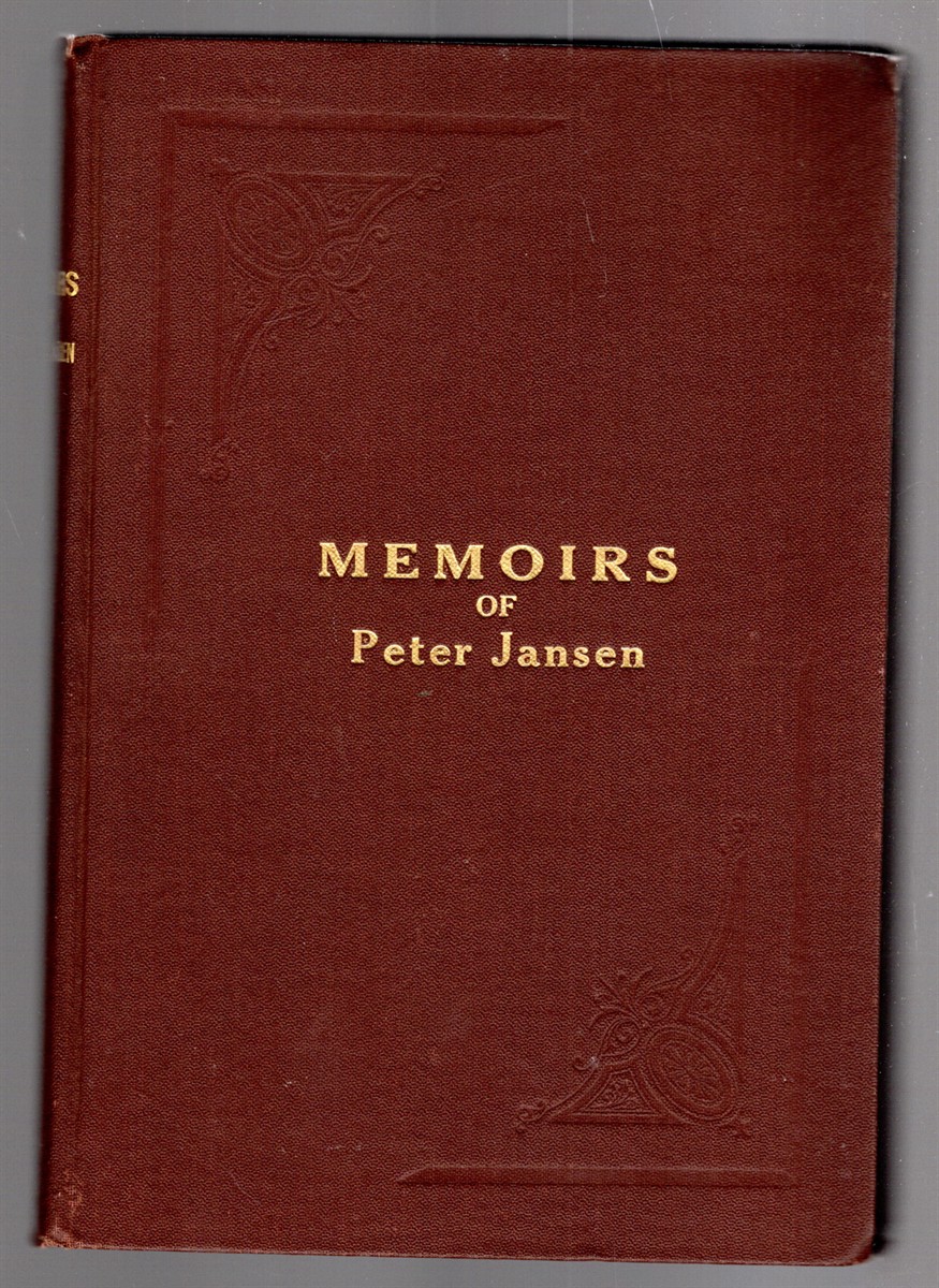 Memoirs of Peter Jansen The Record of a Busy Life An Autobiography