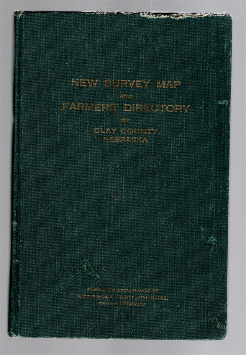New Survey Map and Farmers' Directory of Clay County Nebraska