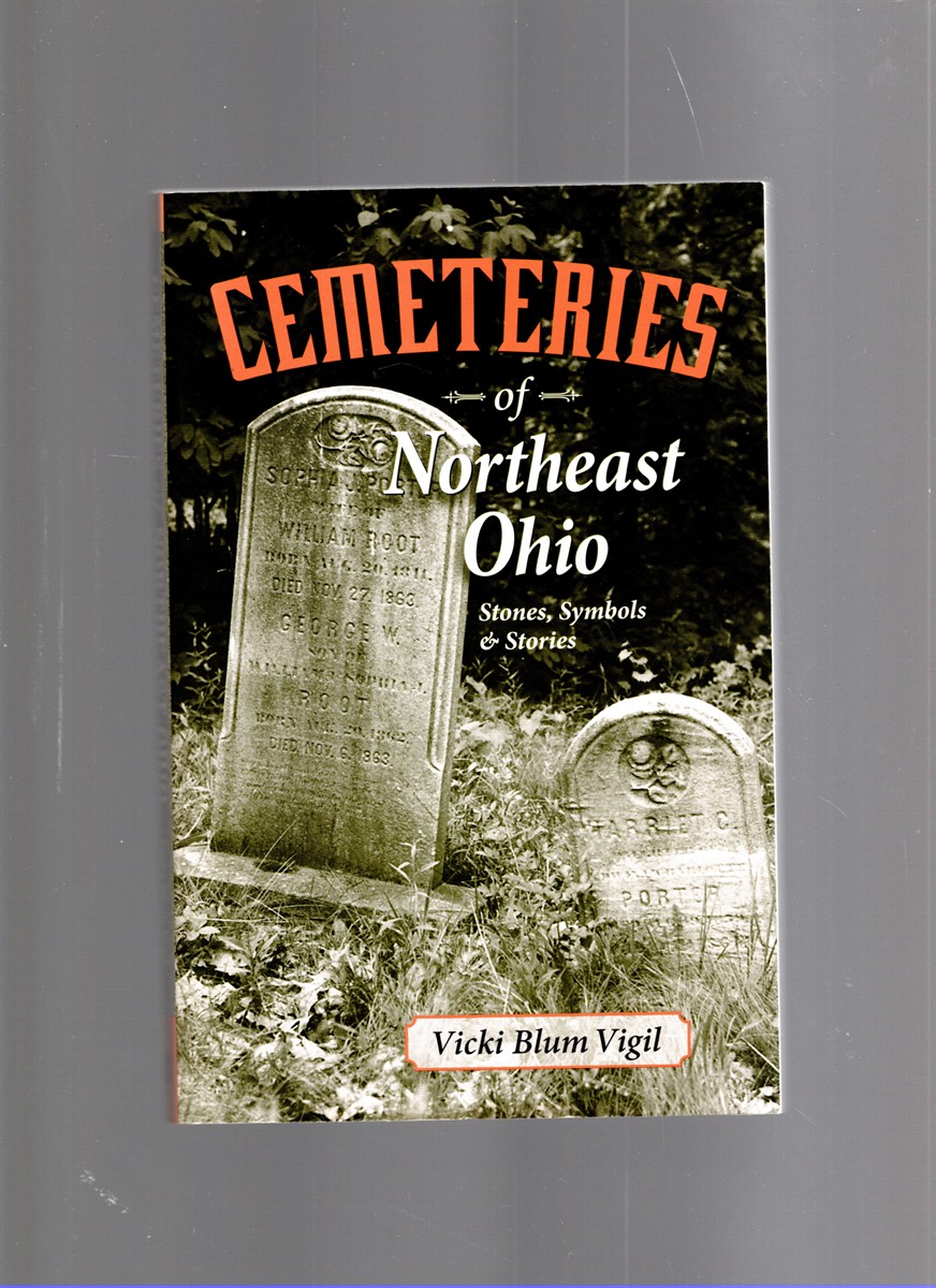 Cemeteries of Northeast Ohio Stones, Symbols & Stories