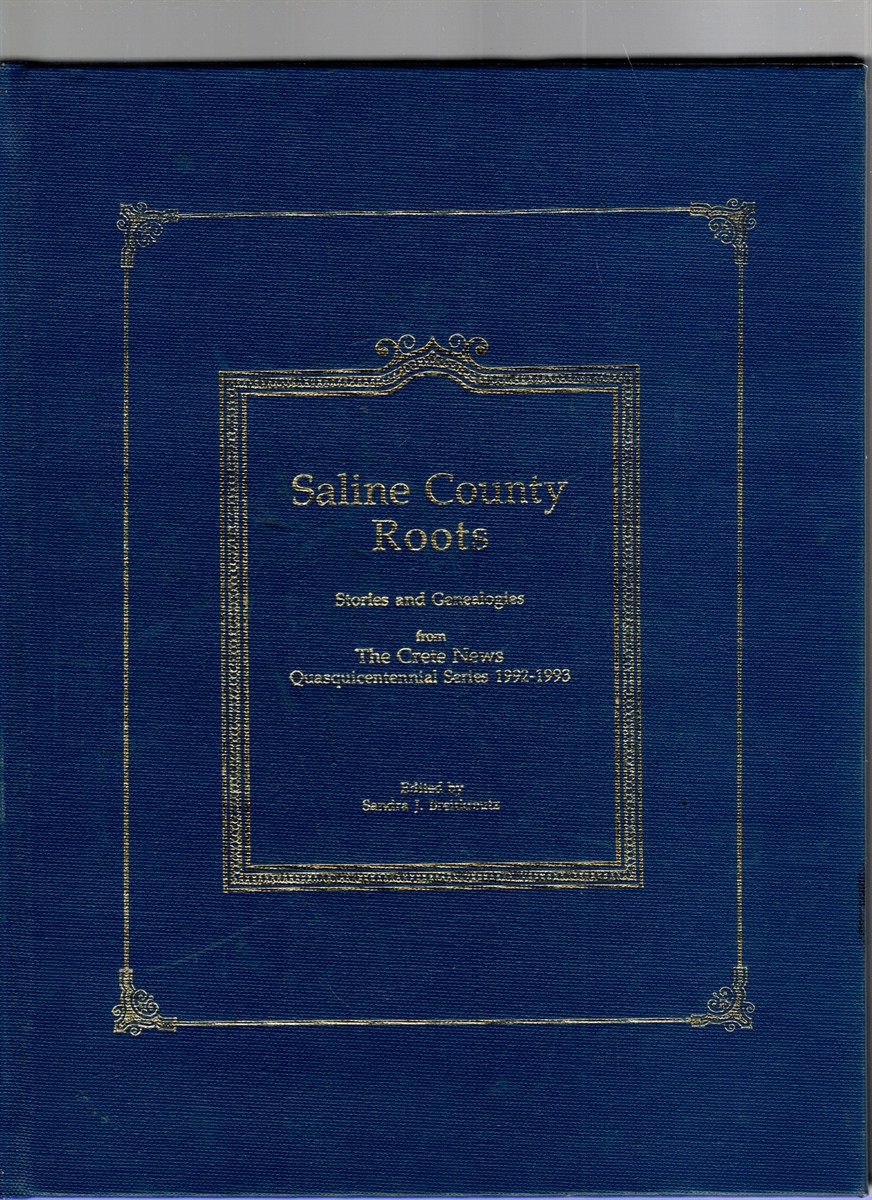 Image for Saline County Roots Stories and Genealogy from The Crete News Quasquicentenniel Series 1992-1993 Saline County Roots Stories and Genealogy from The Crete News Quasquicentenniel Series 1992-1993
