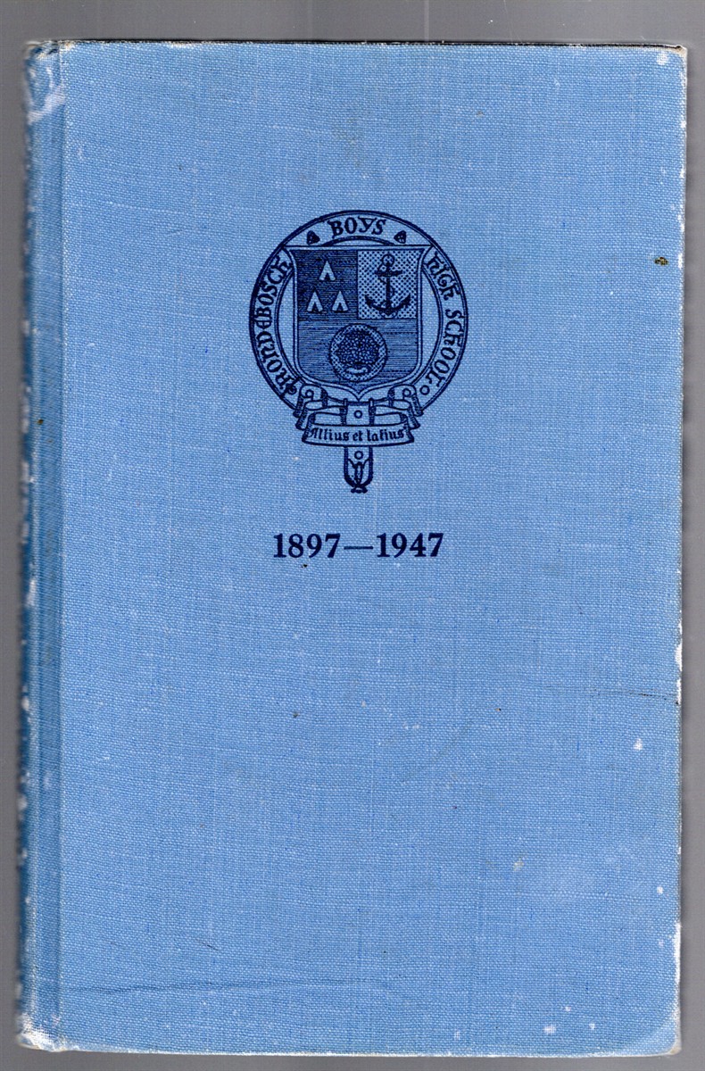 The History of the Rondebosch Boys' High School The Story of 50 Years of Constant Progress