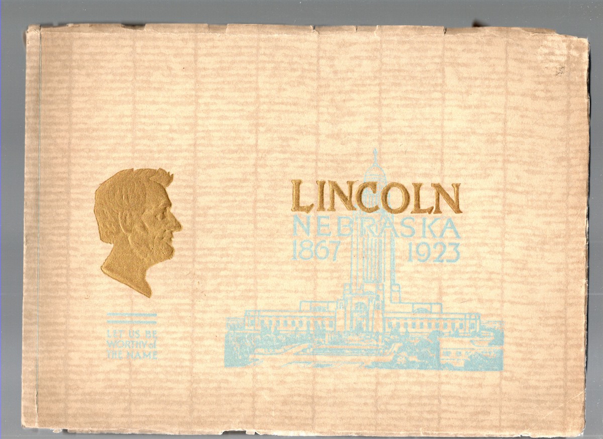 Lincoln Nebraska's Capital City 1867-1923