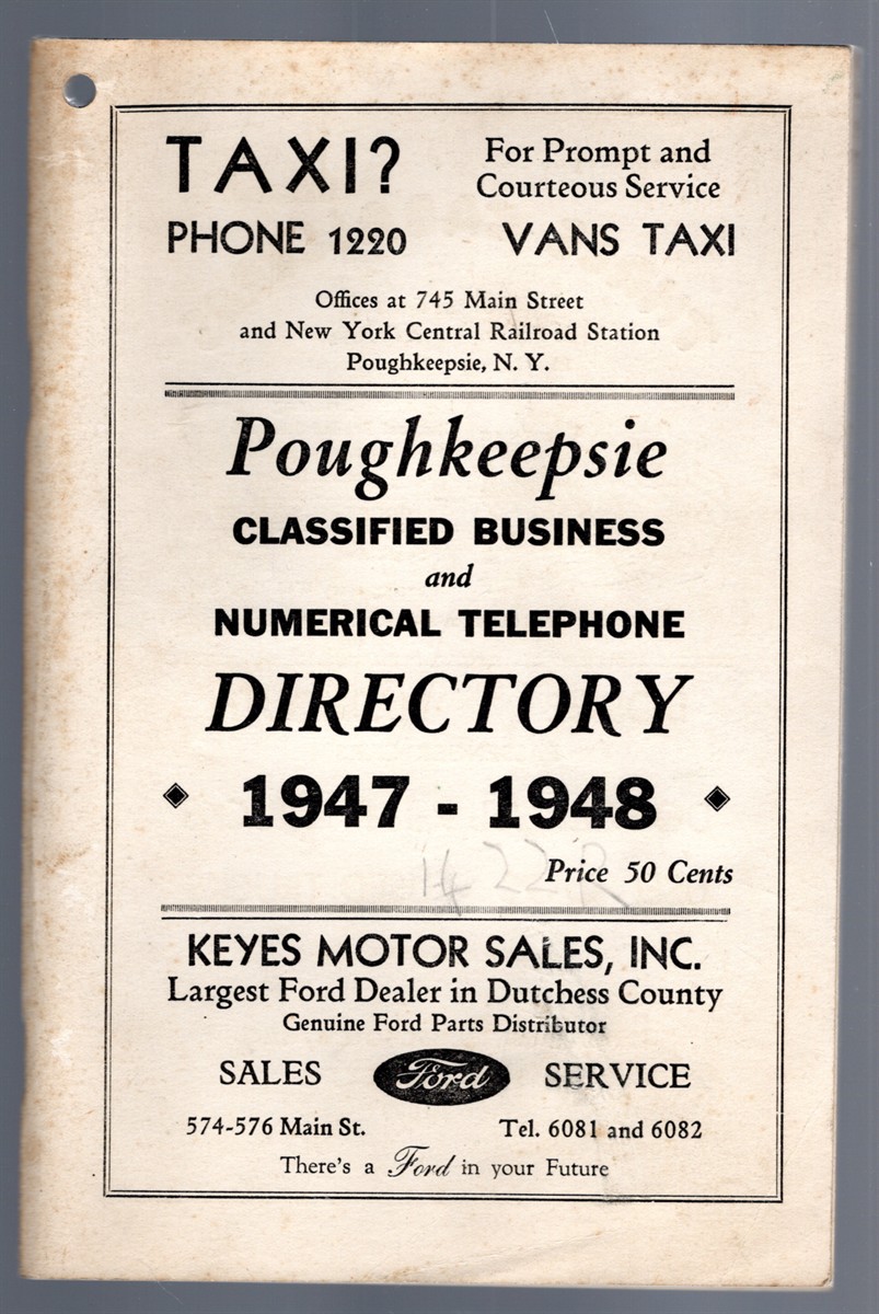 Poughkeepsie Classified Business and Numerical Telephone Directory 1947-1948 Leading Business, Professional and Manufacturing Interests Classified Alphabetically