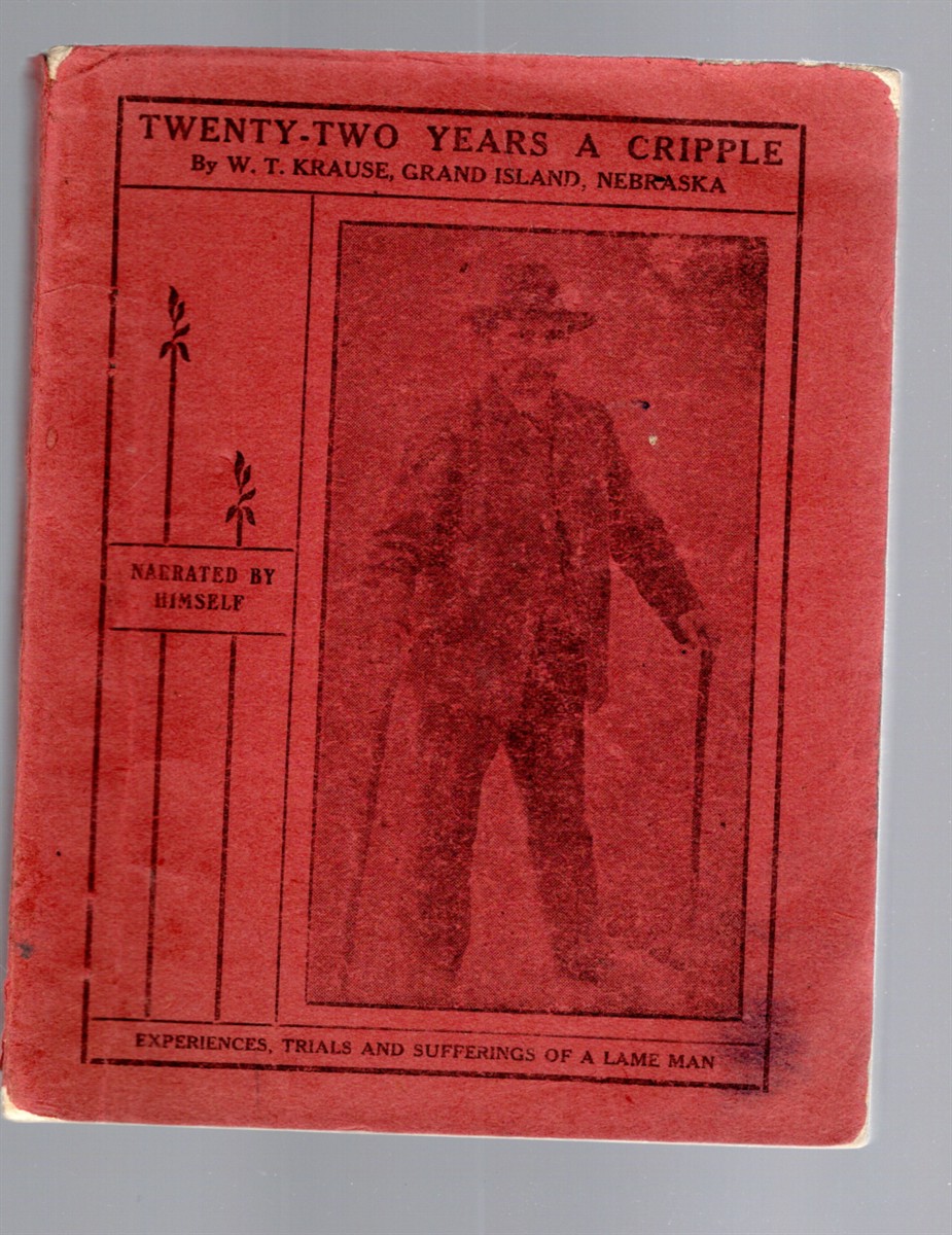 Twenty-Two Years a Cripple Experiences, Trials and Sufferings of a Lame Man