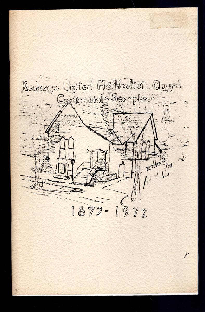 Kenesaw United Methodist Church Centennial Scrapbook 1872-1972