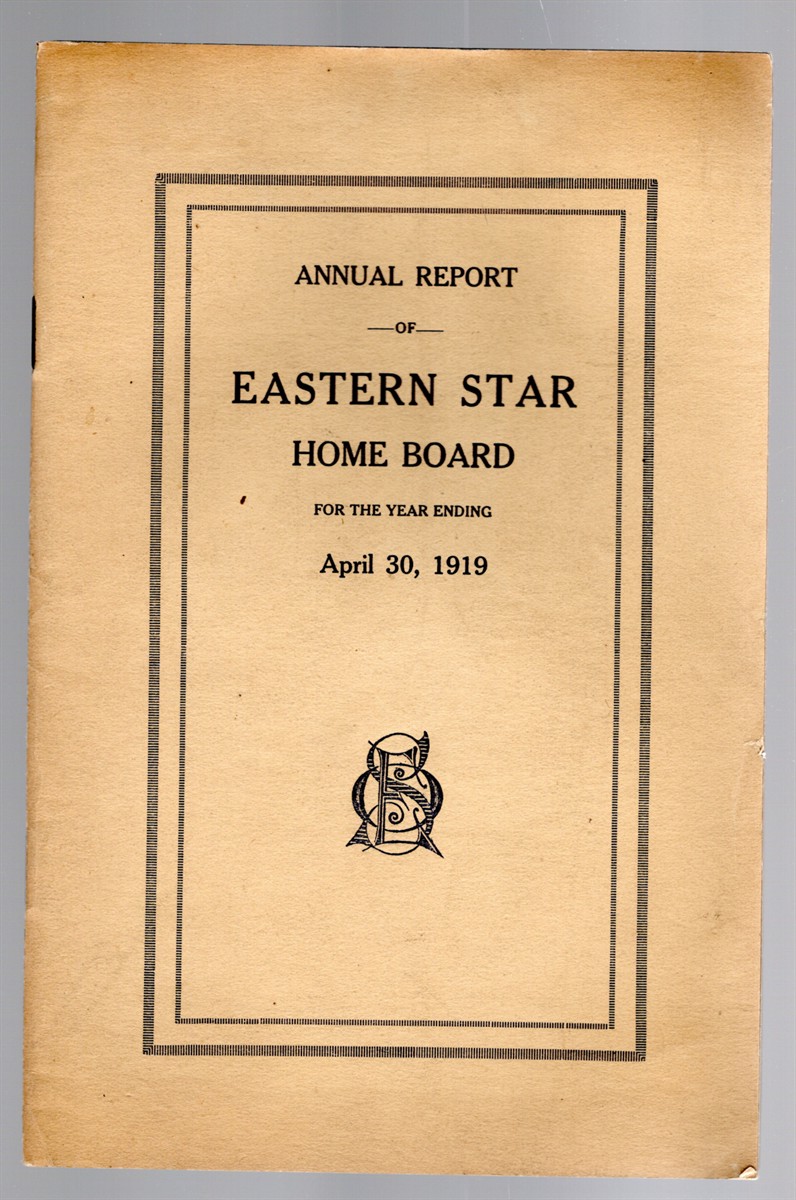 Annual Report of Eastern Star Home Board for the Year Ending April 30, 1919