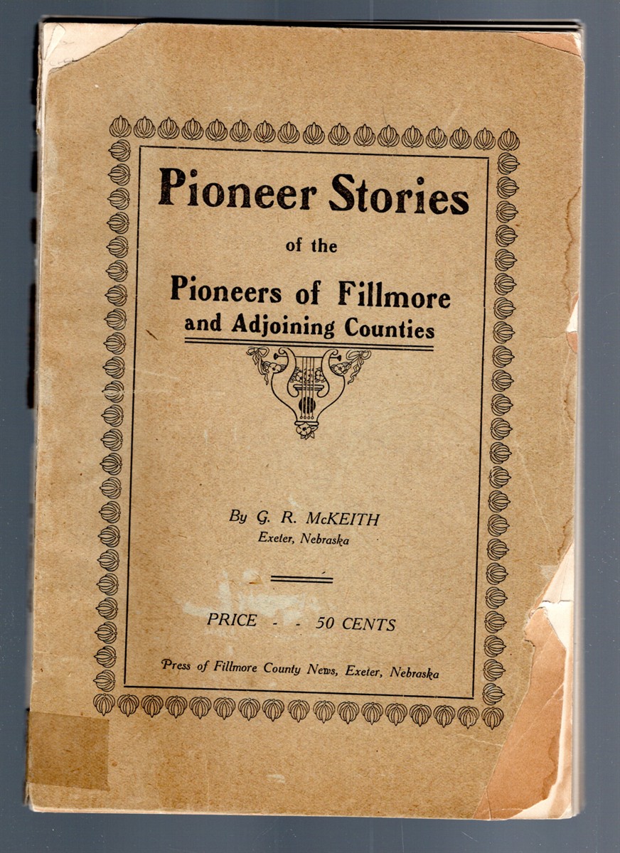 Pioneer Stories of the Pioneers of Fillmore and Adjoining Counties