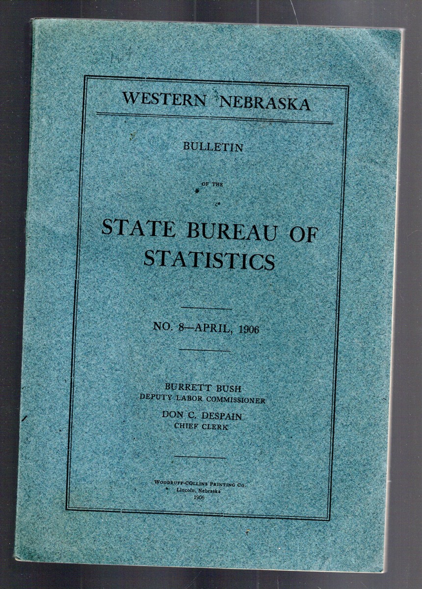 Western Nebraska Bulletin of the State Bureau of Statistics No. 8 April 1906