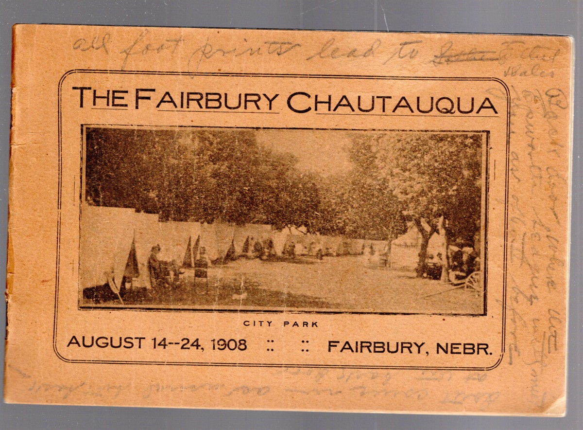 Official Program of the Fourth Annual Fairbury Chautauqua To Be Held In the Southwest Corner of the City Park, Fairbury, Nebraska August 14th to 23rd Inclusive '08 (The Fairbury Chautauqua)
