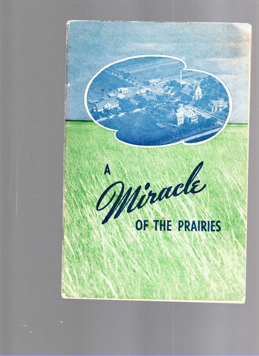 A Miracle of the Prairies A Story of the Bethphage Mission at Axtell, Nebraska