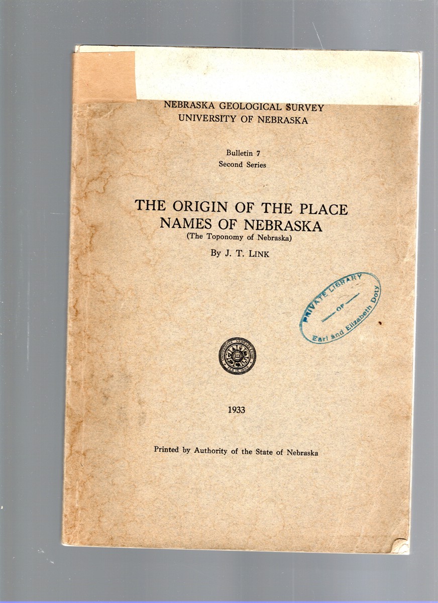 The Origin of the Place Names of Nebraska (The Toponomy of Nebraska (Nebraska Geological Survey, University of Nebraska Bulletin 7 Second Series)