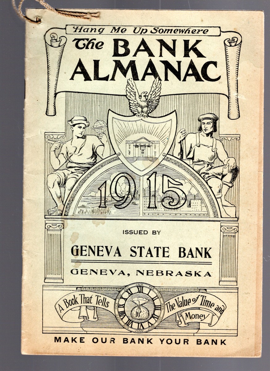 Image for The Bank Almanac 1915 Issued by Geneva State Bank, Geneva, Nebraska The Bank Almanac 1915 Issued by Geneva State Bank, Geneva, Nebraska