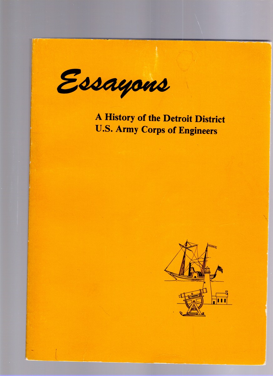Essayons a History of Detroit District U. S. Army Corps of Engineers
