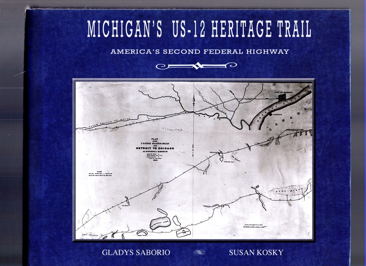 Michigan's US-12 Heritage Trail America's Second Federal Highway