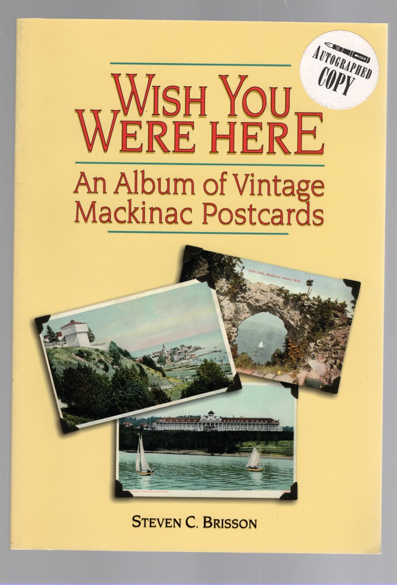 Wish You Were Here An Album of Vintage Mackinac Postcards