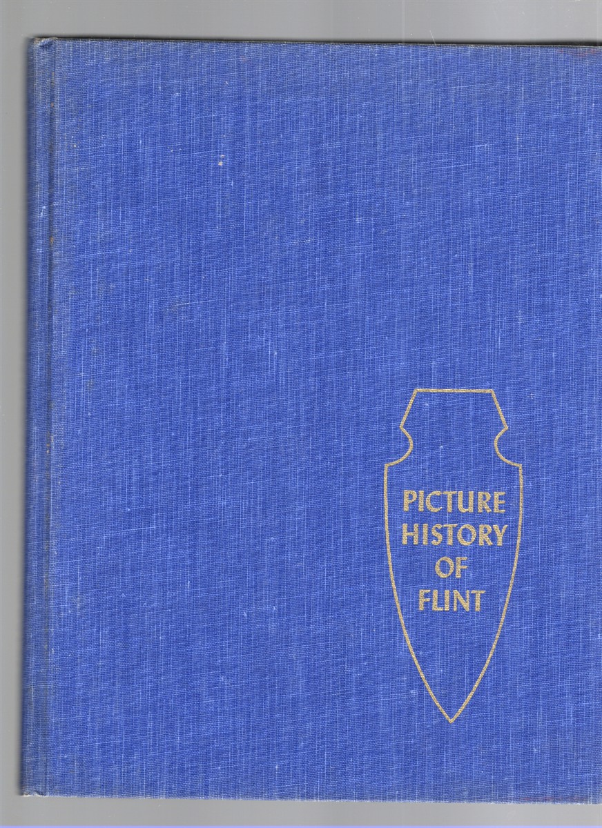 Image for Picture History of Flint: The Flint Journal Centennial 1870-1970 Picture History of Flint: The Flint Journal Centennial 1870-1970